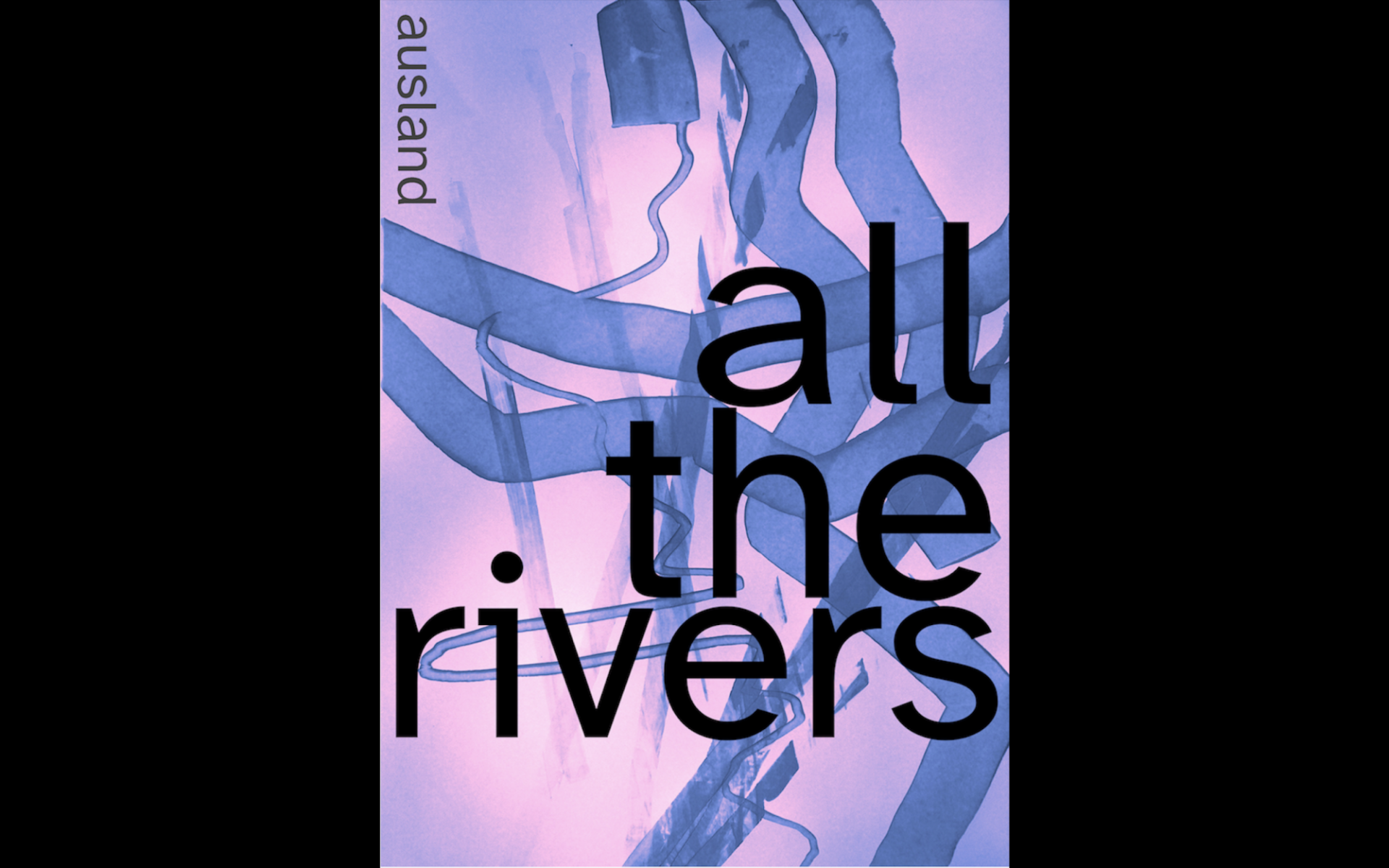 »all the rivers« steht in großen schwarzen Buchstaben präsent im Bild. Auf dem rosa Hintergrund sind blaue abstrakte Muster.